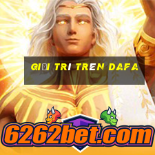 Giải trí trên dafa