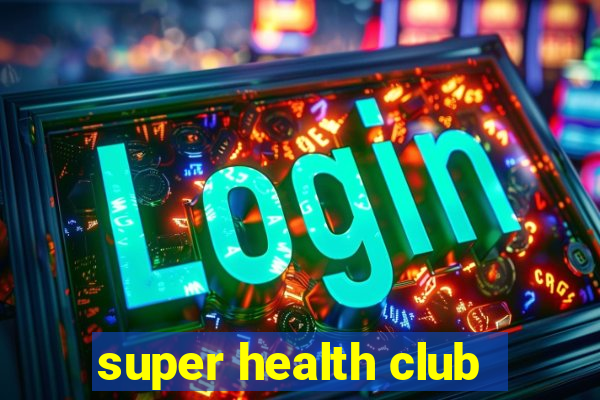 super health club