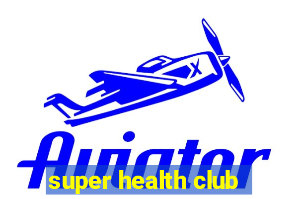 super health club