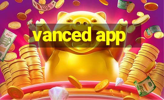 vanced app