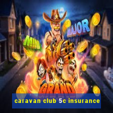 caravan club 5c insurance