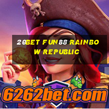 20bet Fun88 Rainbow Republic