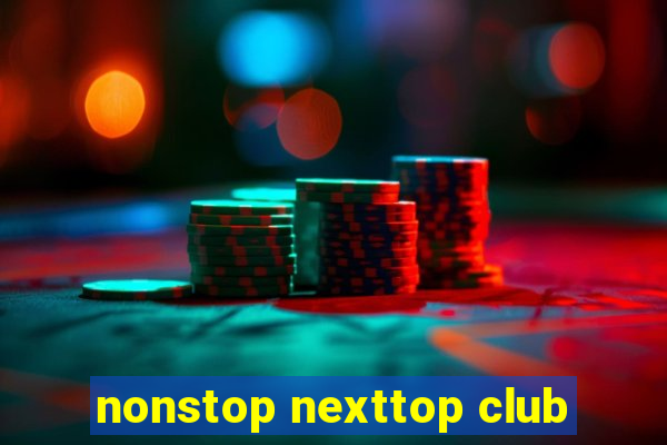 nonstop nexttop club