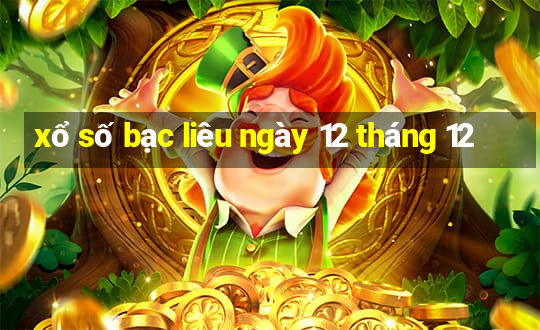 xổ số bạc liêu ngày 12 tháng 12