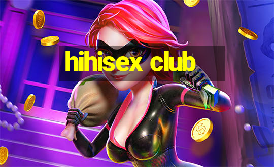 hihisex club