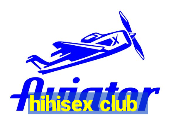 hihisex club