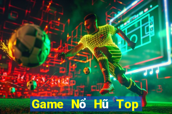 Game Nổ Hũ Top 5 Game Đánh Bài Đổi Thưởng