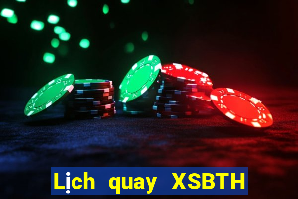 Lịch quay XSBTH Thứ 6