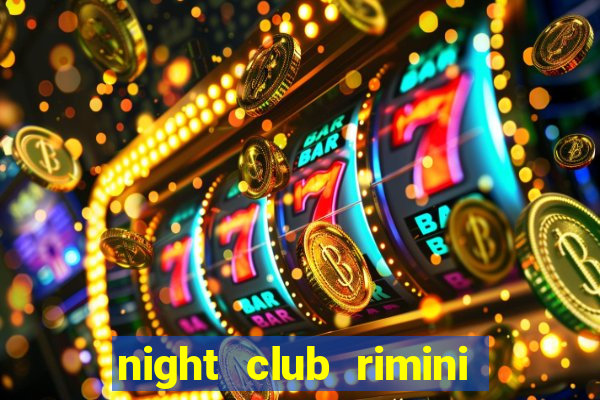 night club rimini e riccione