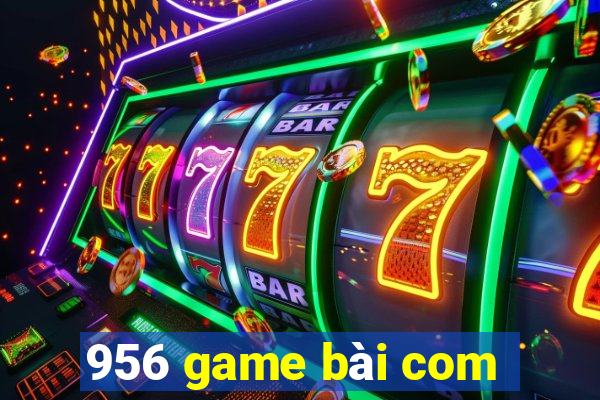 956 game bài com