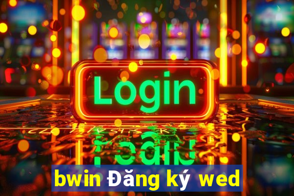 bwin Đăng ký wed