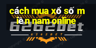 cách mua xổ số miền nam online