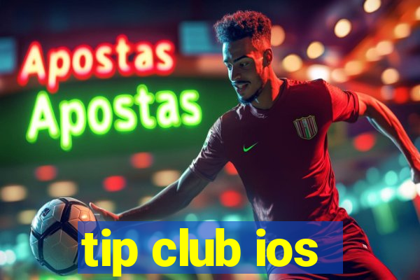 tip club ios