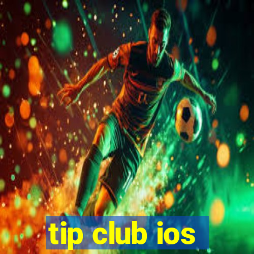 tip club ios