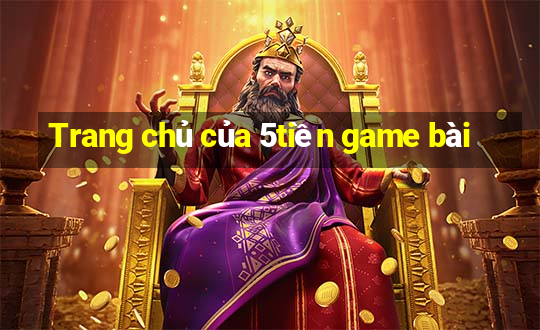 Trang chủ của 5tiền game bài