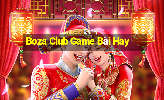 Boza Club Game Bài Hay