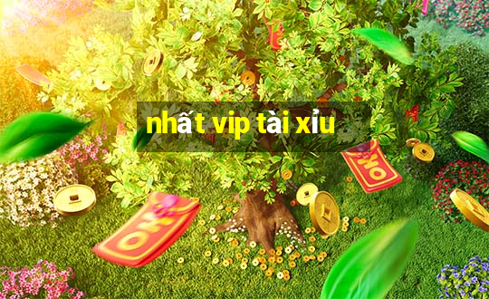 nhất vip tài xỉu