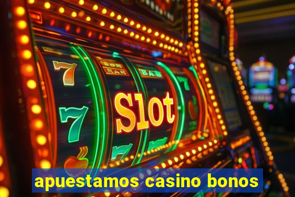 apuestamos casino bonos