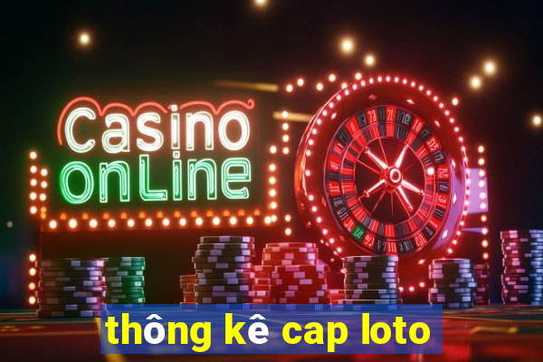 thông kê cap loto