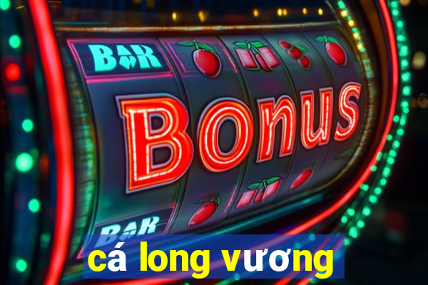 cá long vương