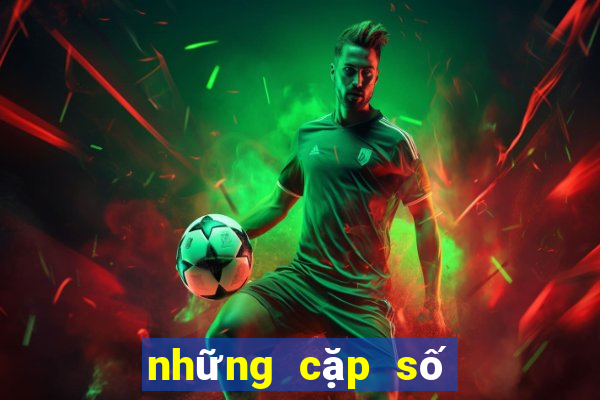 những cặp số ra nhiều nhất