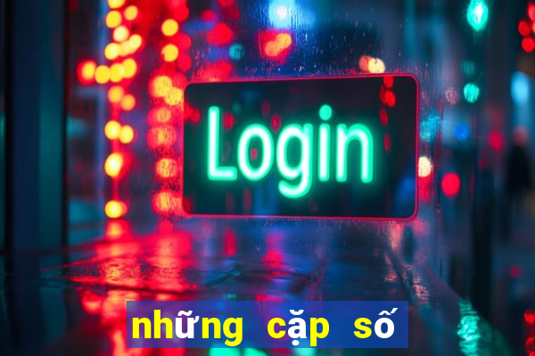 những cặp số ra nhiều nhất