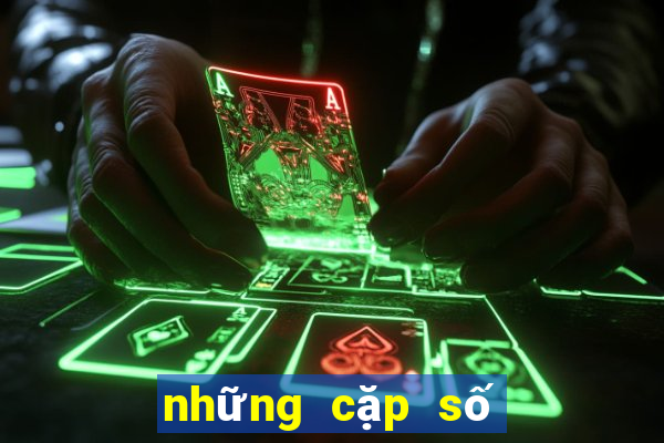 những cặp số ra nhiều nhất