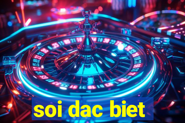 soi dac biet