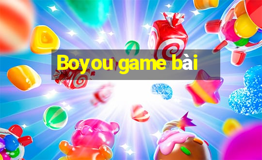 Boyou game bài