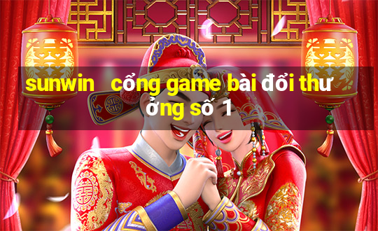 sunwin   cổng game bài đổi thưởng số 1