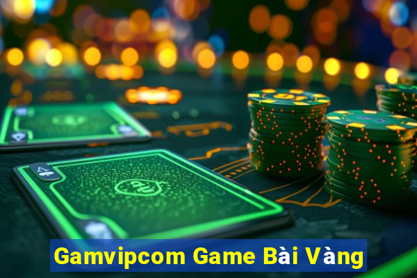 Gamvipcom Game Bài Vàng