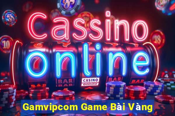 Gamvipcom Game Bài Vàng