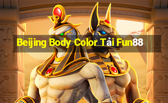 Beijing Body Color Tải Fun88