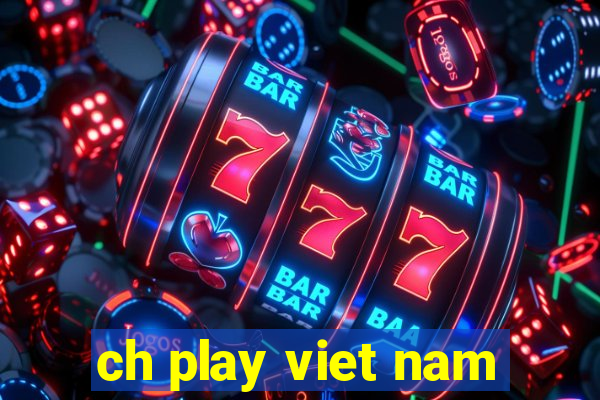 ch play viet nam