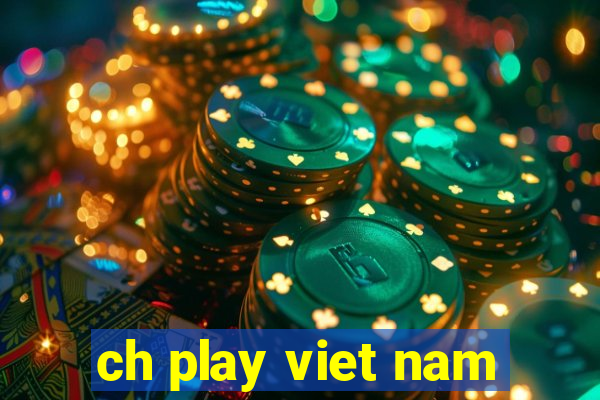 ch play viet nam