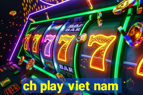 ch play viet nam