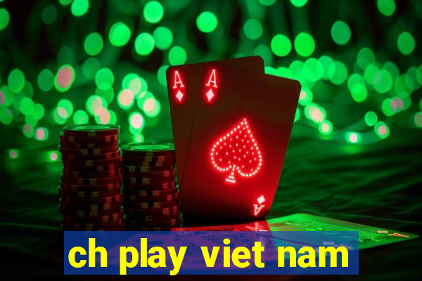 ch play viet nam