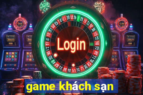 game khách sạn