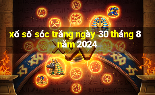 xổ số sóc trăng ngày 30 tháng 8 năm 2024