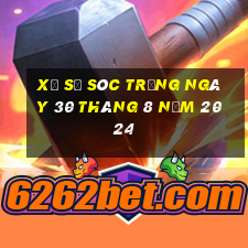 xổ số sóc trăng ngày 30 tháng 8 năm 2024