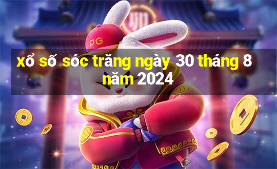 xổ số sóc trăng ngày 30 tháng 8 năm 2024