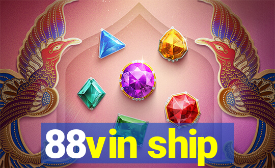 88vin ship