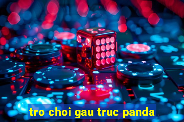 tro choi gau truc panda