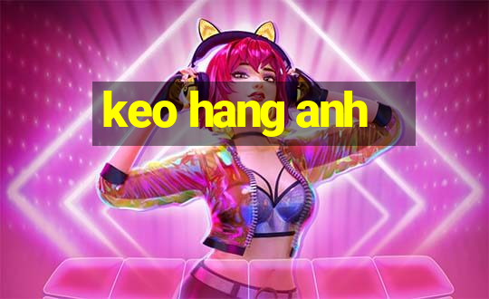 keo hang anh