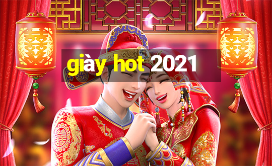 giày hot 2021