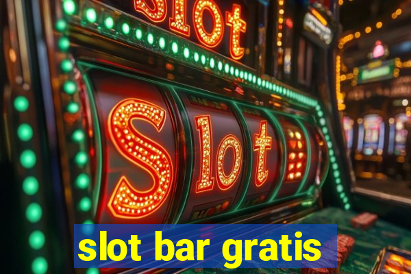 slot bar gratis