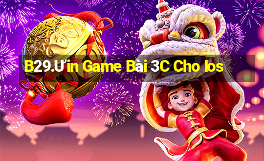 B29.Ưin Game Bài 3C Cho Ios