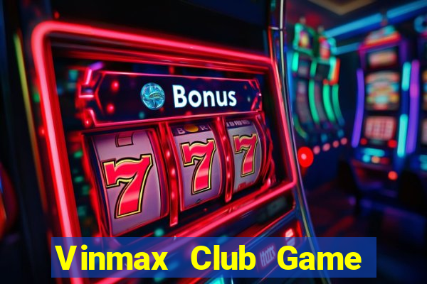 Vinmax Club Game Bài 69 Doi Thuong