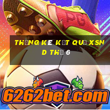 THỐNG KÊ KẾT QUẢ XSND Thứ 6