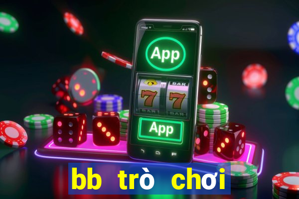 bb trò chơi điện tử